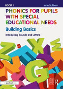 Phonics For Pupils With Special Educational Needs Book 1 Building Basics Introducing Sounds And Letters 1st Edition Ann Sullivan