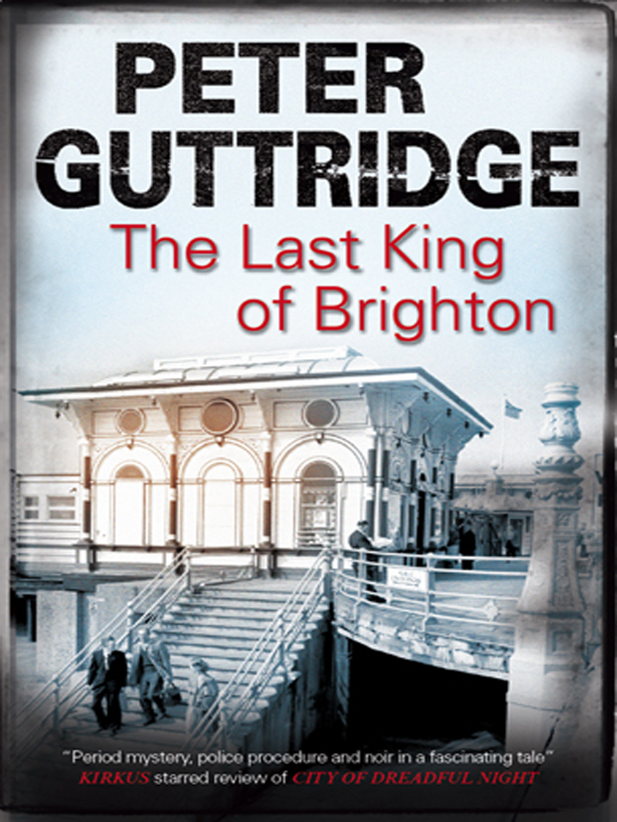 The Last King Of Brighton Peter Guttridge
