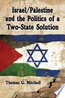 Israelpalestine And The Politics Of A Twostate Solution Thomas G Mitchell