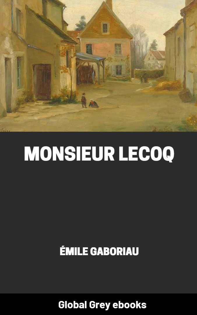 Monsieur Lecoq Mile Gaboriau