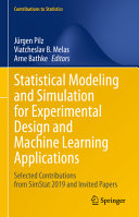 Statistical Modeling And Simulation For Experimental Design And Machine Learning Applications Selected Contributions From Simstat 2019 And Invited Papers Jrgen Pilz