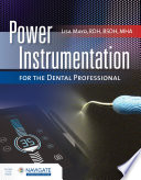 Power Instrumentation For The Dental Professional Lisa Mayo