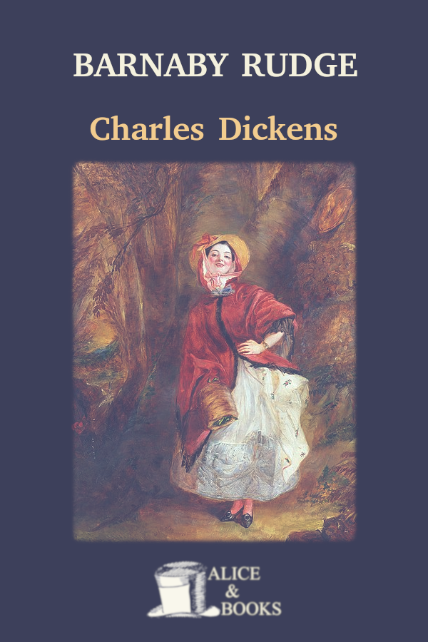 Barnaby Rudge A Tale Of The Riots Of Eighty Charles Dickens