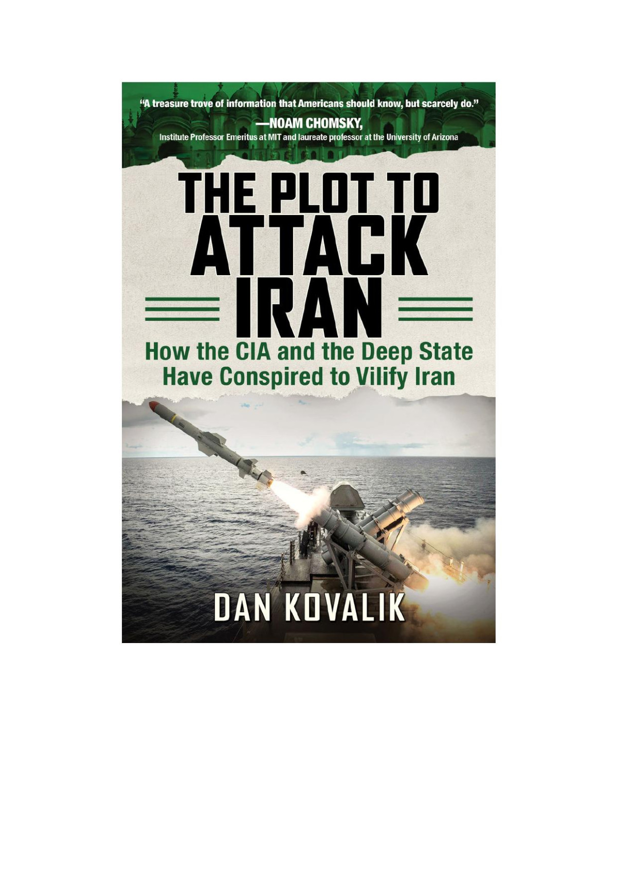The Plot To Attack Iran How The Cia And The Deep State Have Conspired To Vilify Iran Dan Kovalik
