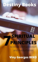 Seven Spiritual Principles To Break Porn Addiction And Masturbation Viny Georges Beko