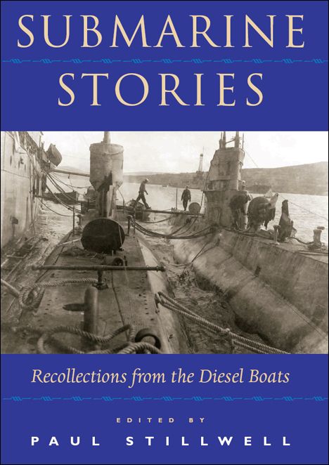 Submarine Stories Recollections From The Diesel Boats Paul L Stillwell