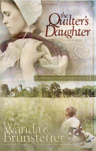 The Quilters Daughter Wanda E Brunstetter