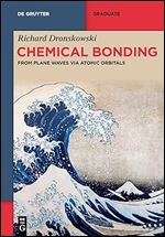 Chemical Bonding From Plane Waves Via Atomic Orbitals Richard Dronskowski