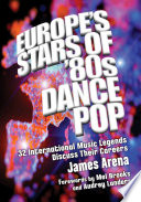 Europes Stars Of 80s Dance Pop 32 International Music Legends Discuss Their Careers James Arena