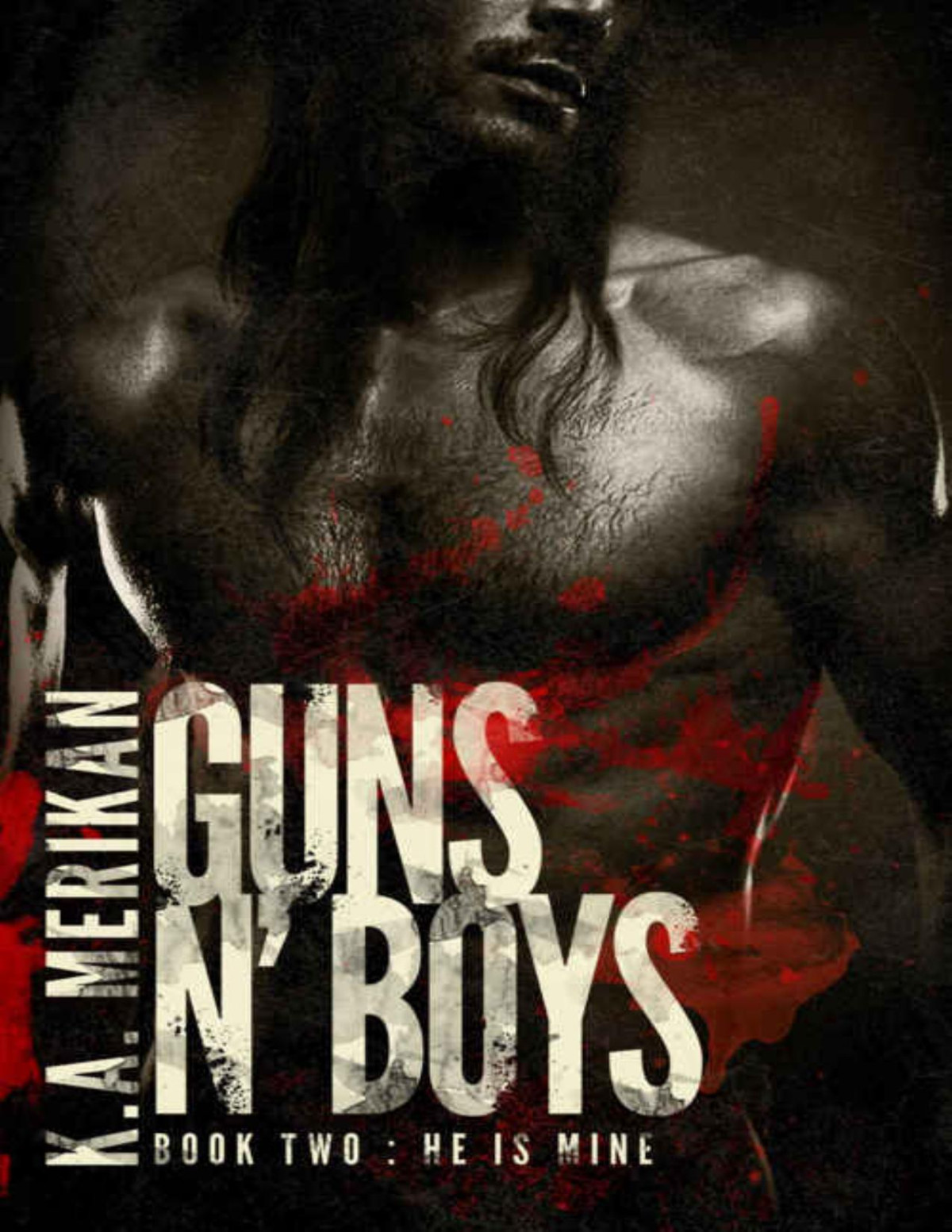 Guns N Boys He Is Mine Book 2 Gay Dark Romance Mafia Thriller Ka Merikan