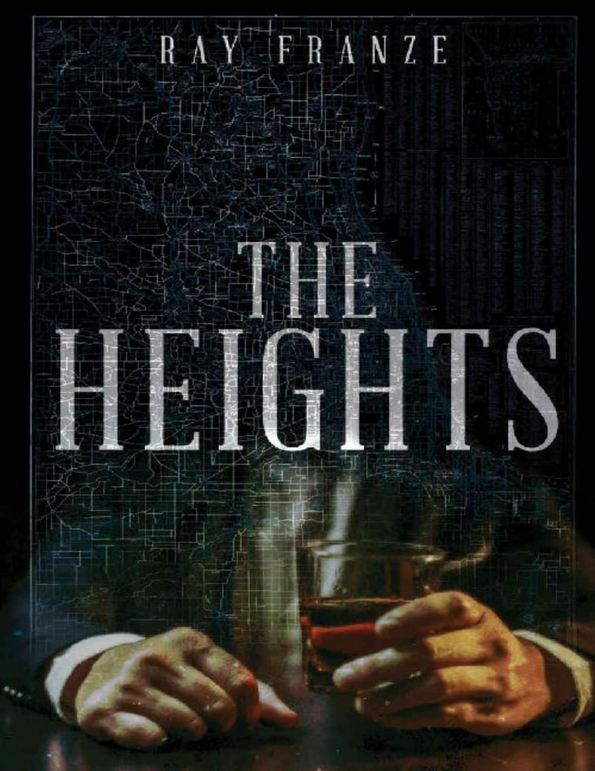The Heights A Novel Ray Franze