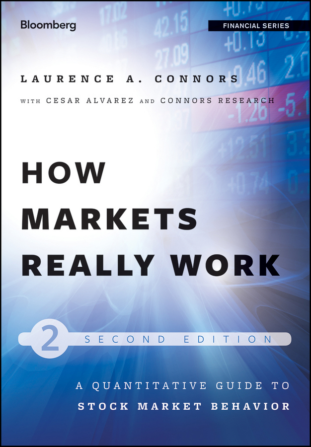 How Markets Really Work Larry Connors Cesar Alvarez