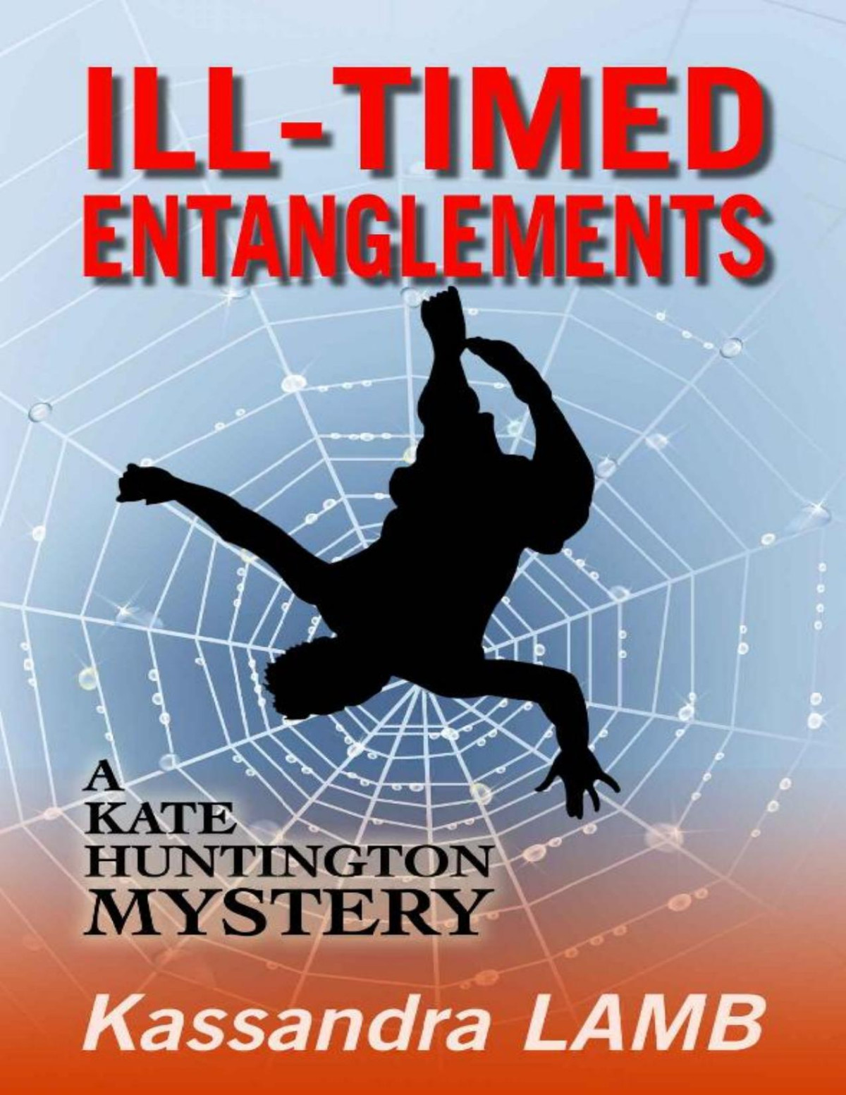 Illtimed Entanglements The Kate Huntington Mystery Series 2 Kassandra Lamb