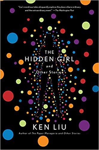 The Hidden Girl And Other Stories Ken Liu