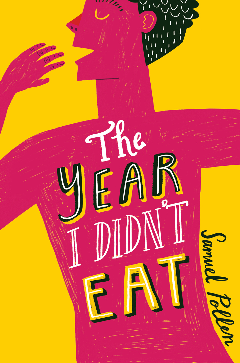 The Year I Didnt Eat Samuel Pollen