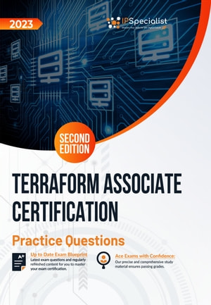 Terraform Associate Certification 300 Exam Practice Questions With Detail Explanations And Reference Links 2nd Edition 2nd Ip Specialist