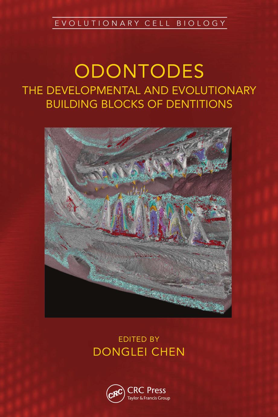 Odontodes The Developmental And Evolutionary Building Blocks Of Dentitions 1st Edition Donglei Chen