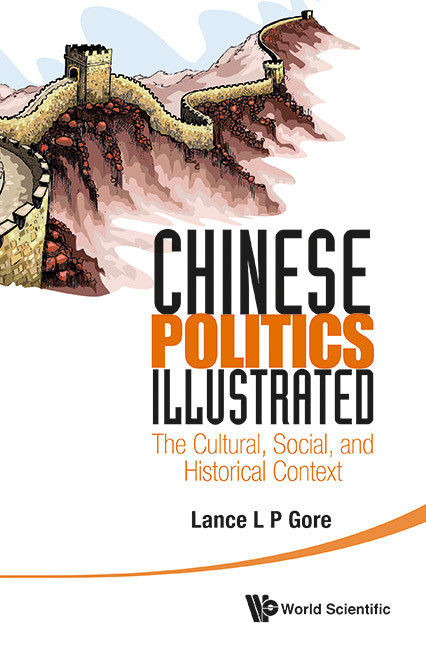 Chinese Politics Illustrated The Cultural Social And Historical Context Lance L P Gore