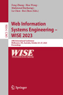 Web Information Systems Engineering Wise 2023 24th International Conference Melbourne Vic Australia October 2527 2023 Proceedings Feng Zhang