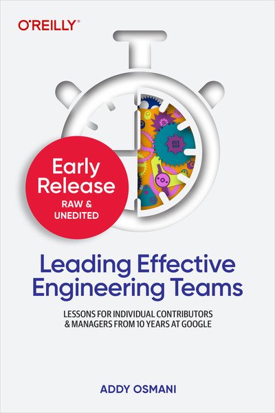 Leading Effective Engineering Teams Addy Osmani
