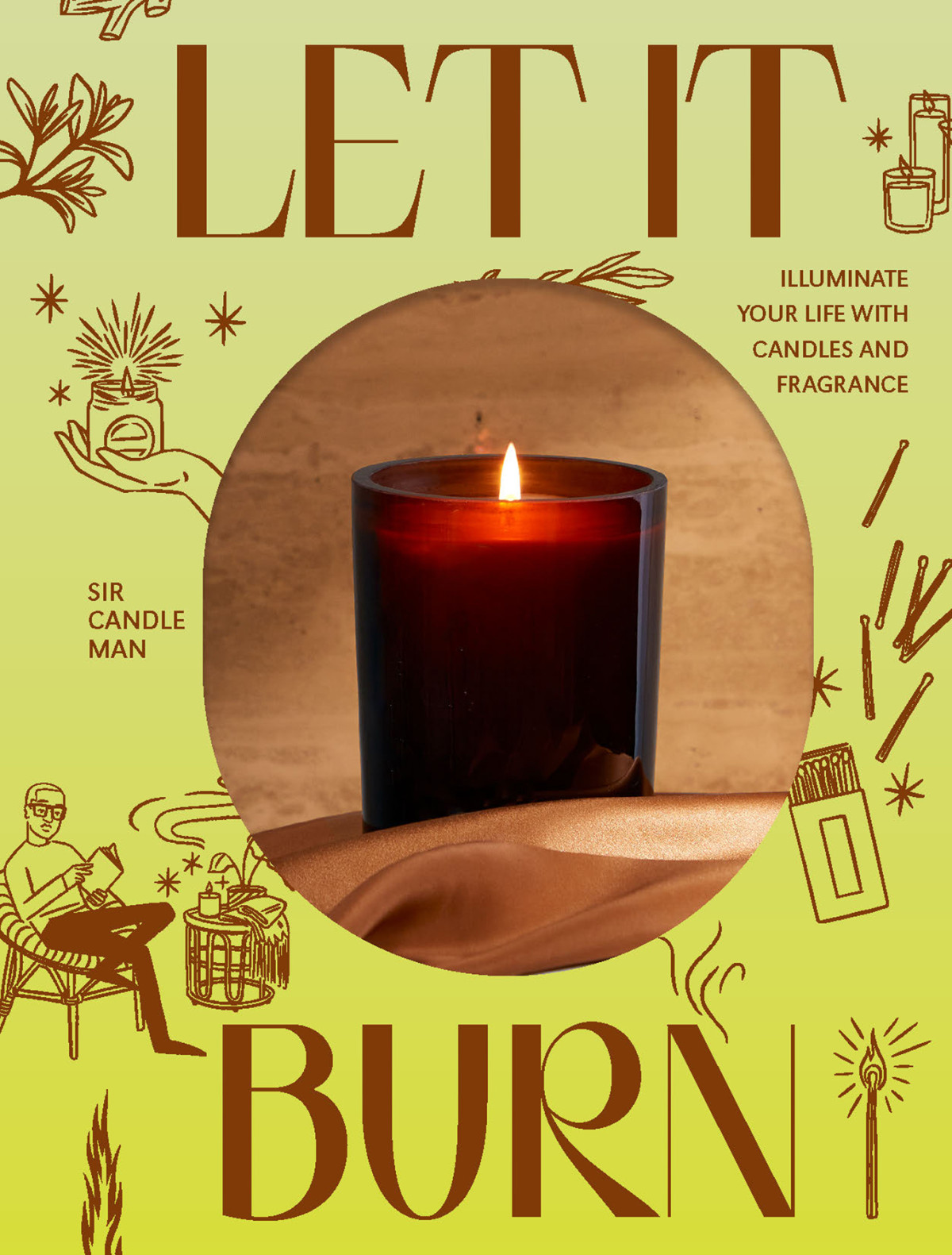 Let It Burn Sir Candle Man