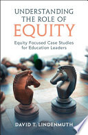 Understanding The Role Of Equity Equity Focused Case Studies For Education Leaders David T Lindenmuth