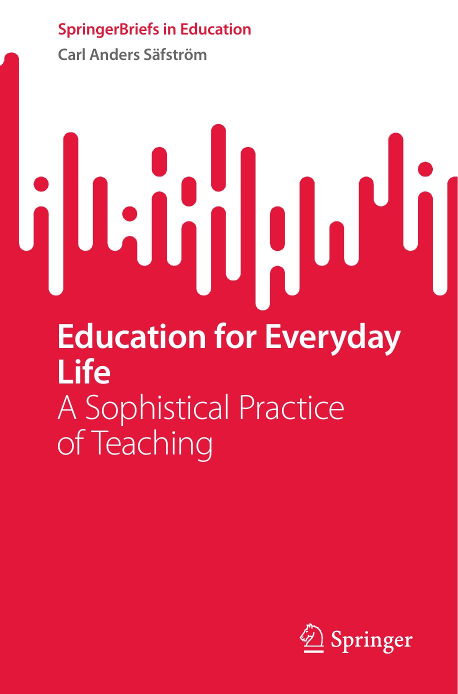 Education For Everyday Life A Sophistical Practice Of Teaching Carl Anders Sfstrm
