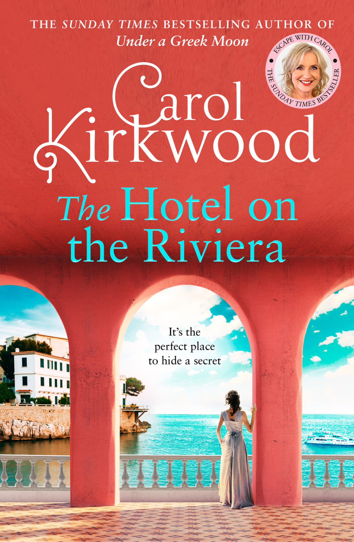 The Hotel On The Riviera Escape With The Scorching New Romantic Novel From The Sunday Times Bestselling Author Kirkwood