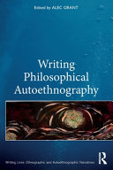 Writing Philosophical Autoethnography Alec Grant