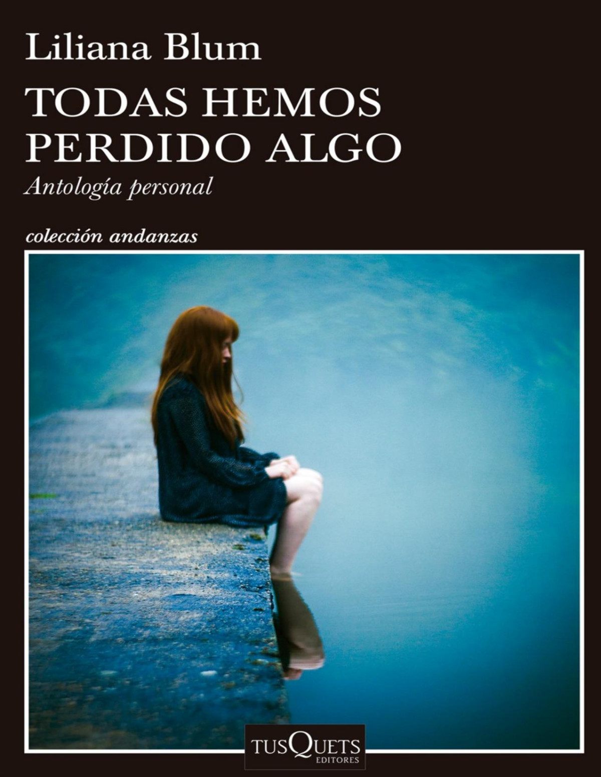 Todas Hemos Perdido Algo Liliana Blum
