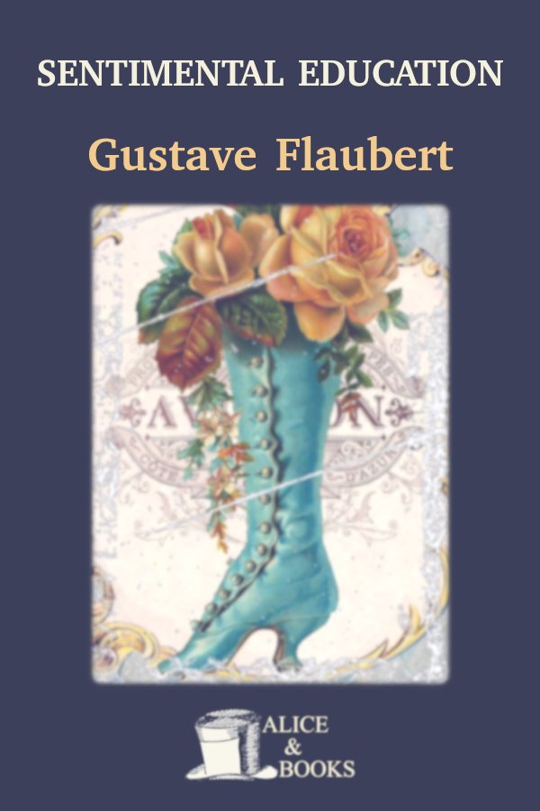 Sentimental Education Volume 1 Gustave Flaubert