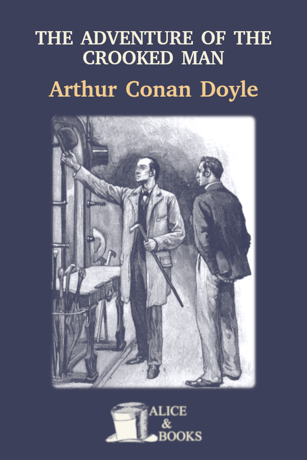The Adventure Of The Crooked Man Arthur Conan Doyle