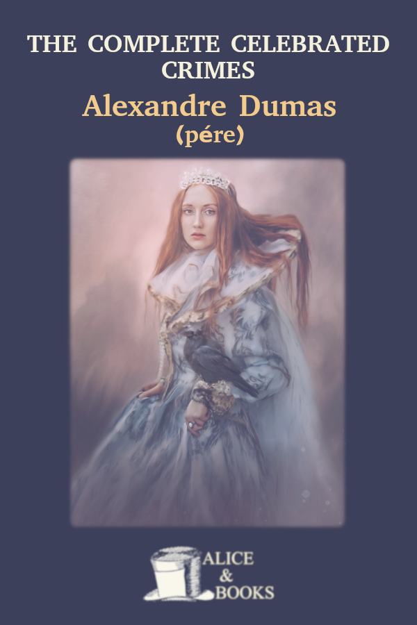 The Complete Celebrated Crimes Alexandre Dumas