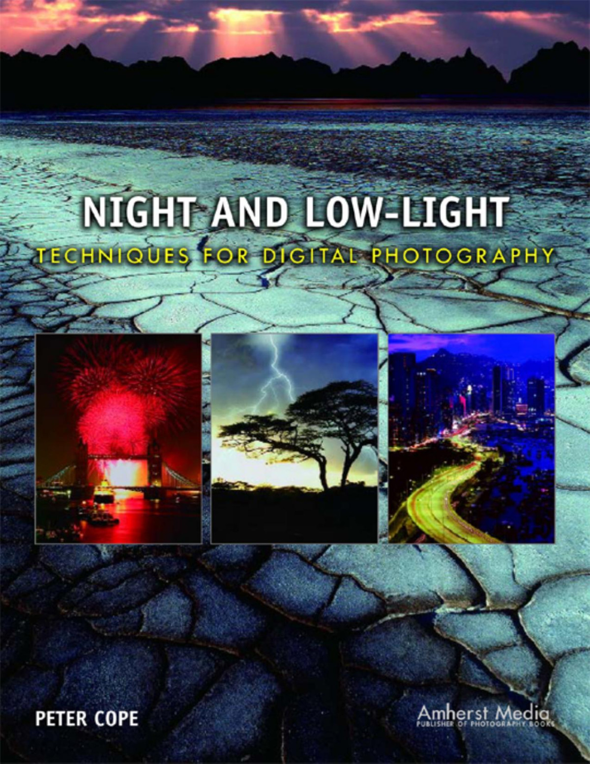 Night And Lowlight Techniques For Digital Photography Peter Cope