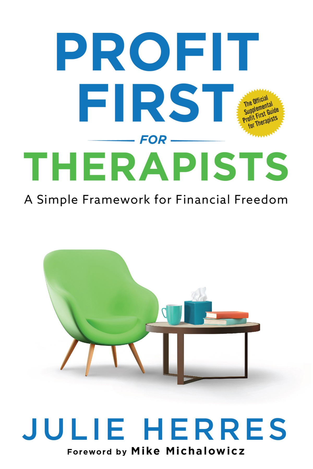 Profit First For Therapists A Simple Framework For Financial Freedom Julie Herres