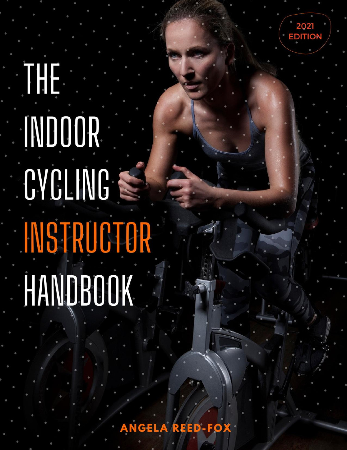 The Indoor Cycling Instructor Handbook Reedfox Angela