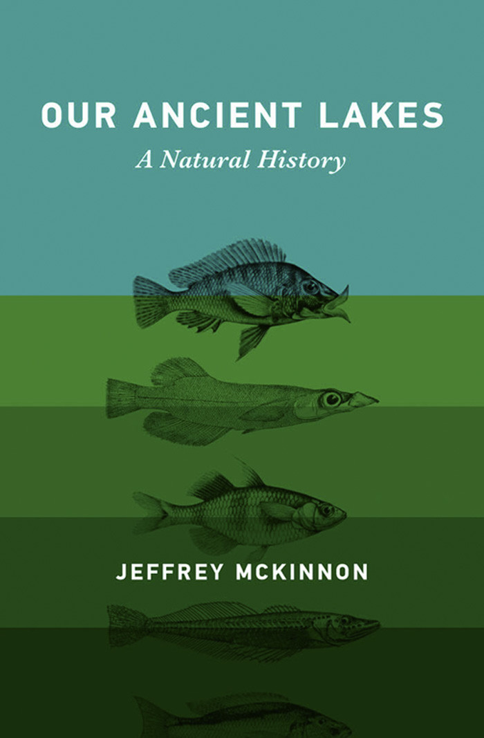 Our Ancient Lakes A Natural History Jeffrey Mckinnon
