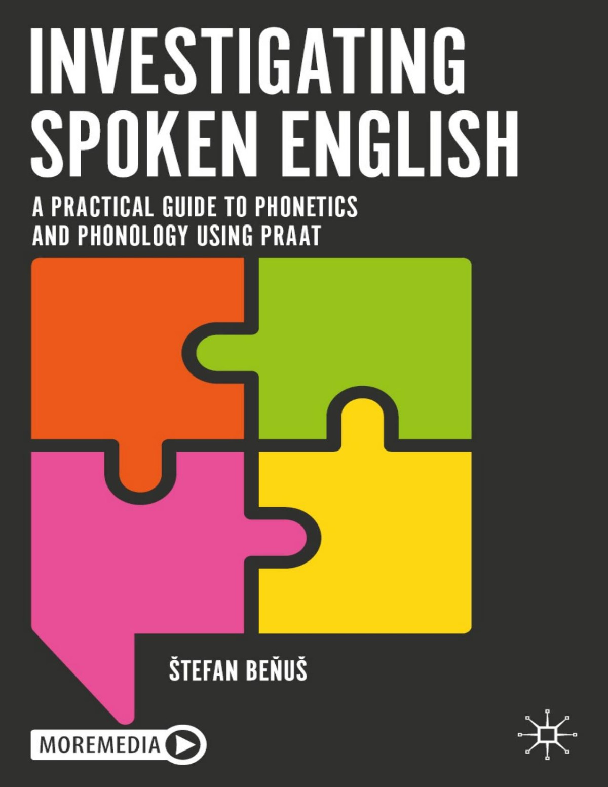 Investigating Spoken English A Practical Guide To Phonetics And Phonology Using Praat 1st Edition Tefan Beu