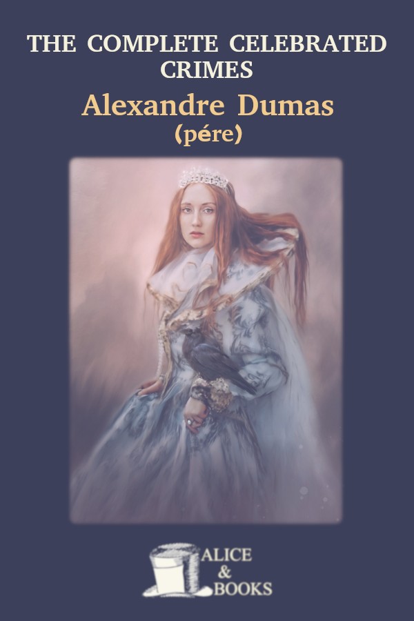 The Complete Celebrated Crimes Alexandre Dumas
