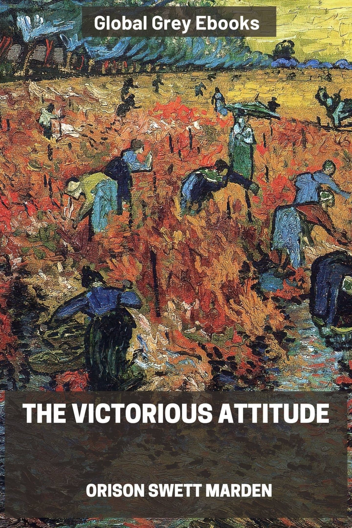 The Victorious Attitude Orison Swett Marden