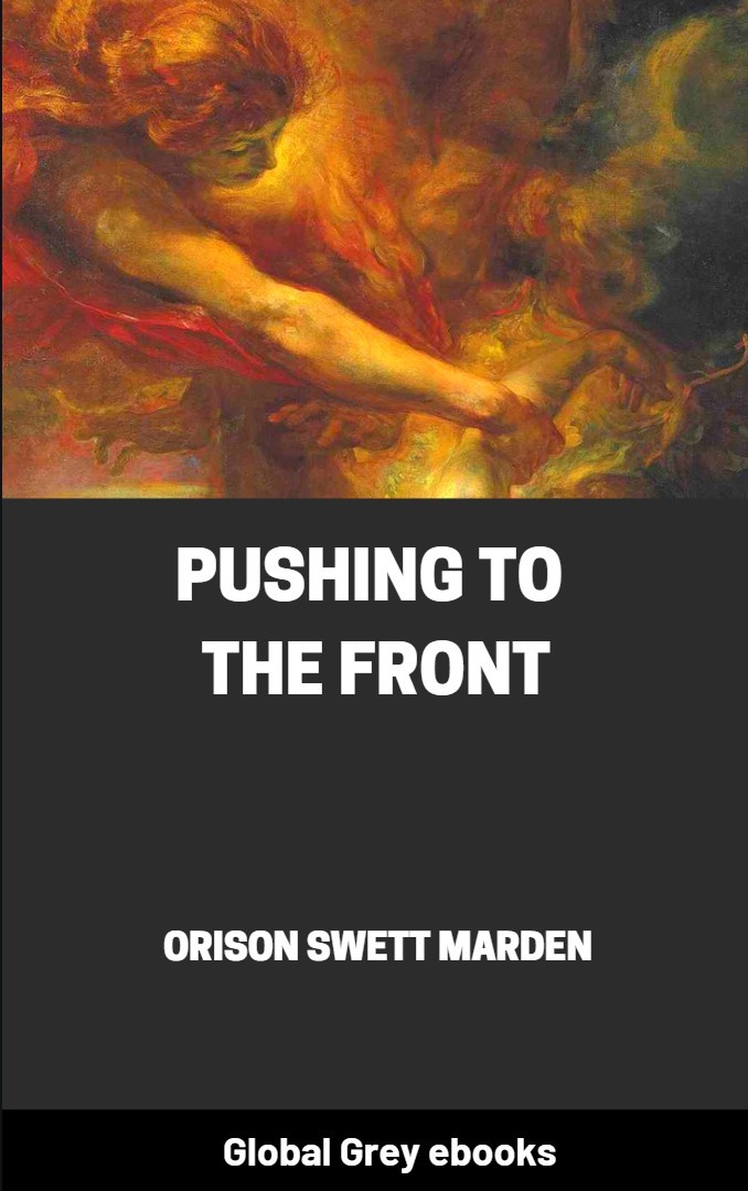Pushing To The Front Orison Swett Marden