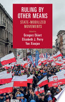 Ruling By Other Means Statemobilized Movements Grzegorz Ekiert