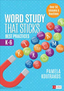 Word Study That Sticks Best Practices K6 1st Edition Pamela Koutrakos
