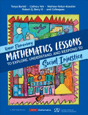 Upper Elementary Mathematics Lessons To Explore Understand And Respond To Social Injustice Tonya Bartell