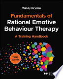 Fundamentals Of Rational Emotive Behaviour Therapy A Training Handbook 3rd Edition 3rd Windy Dryden