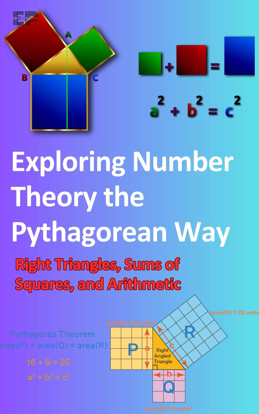 Exploring Number Theory The Pythagorean Way Right Triangles Sums Of Squares And Arithmetic Educohack Press