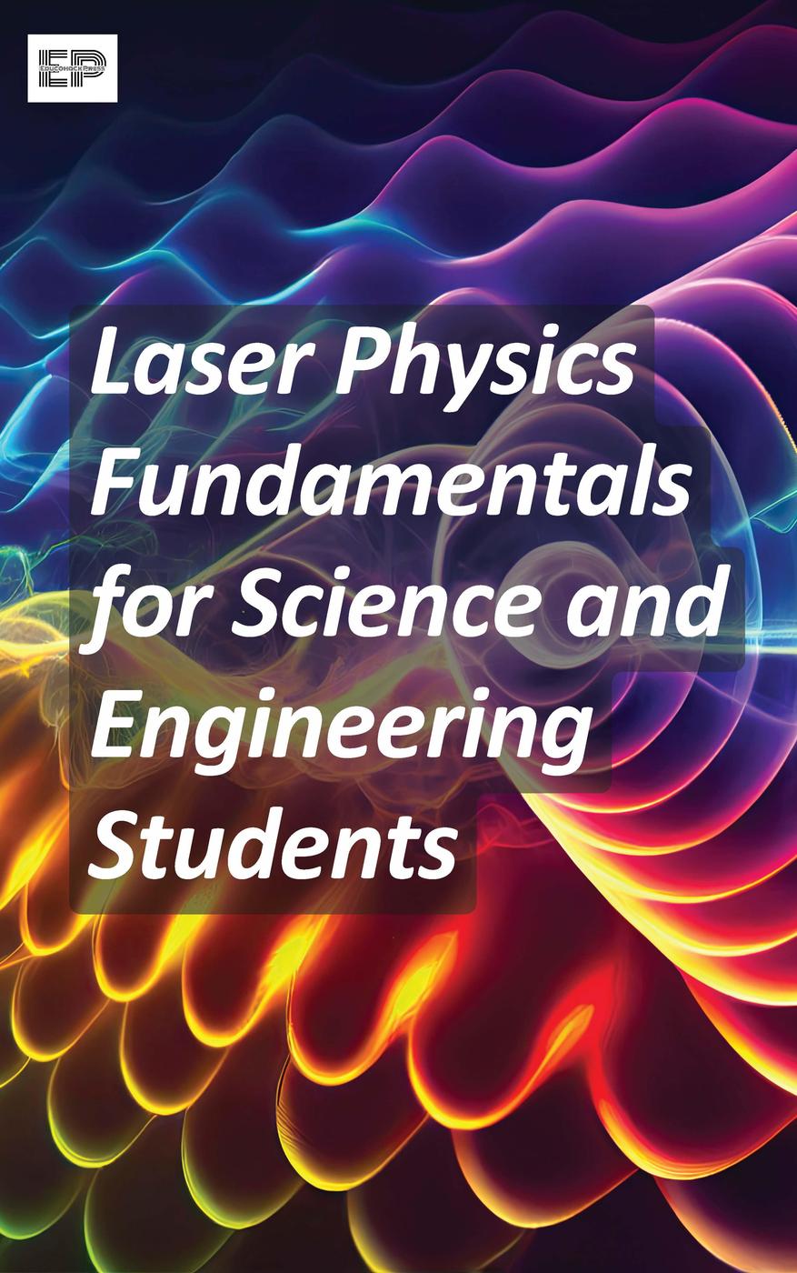 Laser Physics Fundamentals For Science And Engineering Students Educohack Press