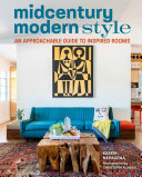Midcentury Modern Style An Approachable Guide To Inspired Rooms Karen Nepacena