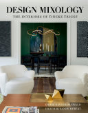 Design Mixology The Interiors Of Tineke Triggs Chase Reynolds Ewald