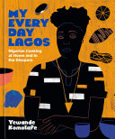 My Everyday Lagos Nigerian Cooking At Home And In The Diaspora Yewande Komolafe